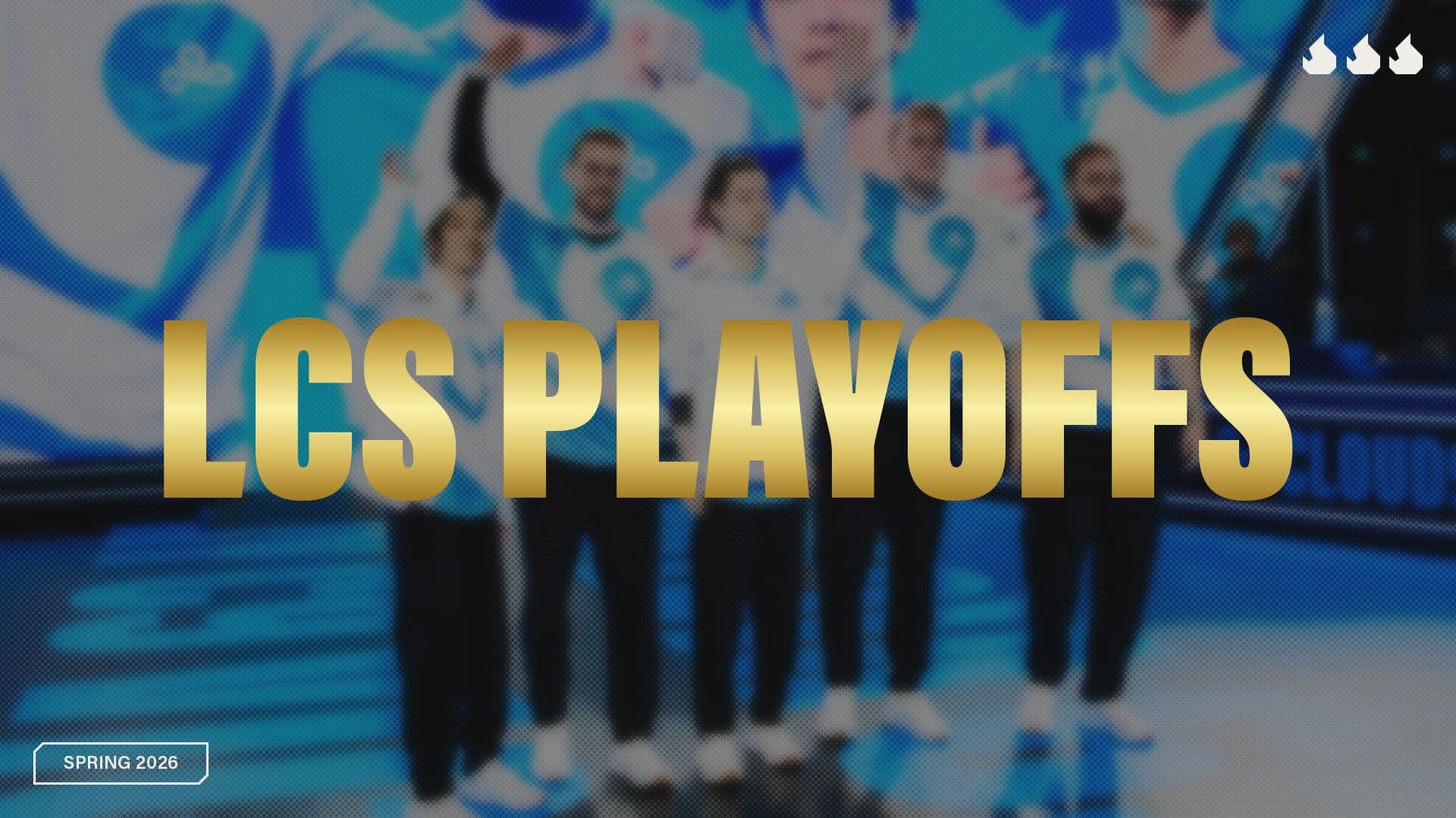 LCS Spring 2026 Playoffs Begin May 23 With Undefeated Cloud9 Leading MSI Race